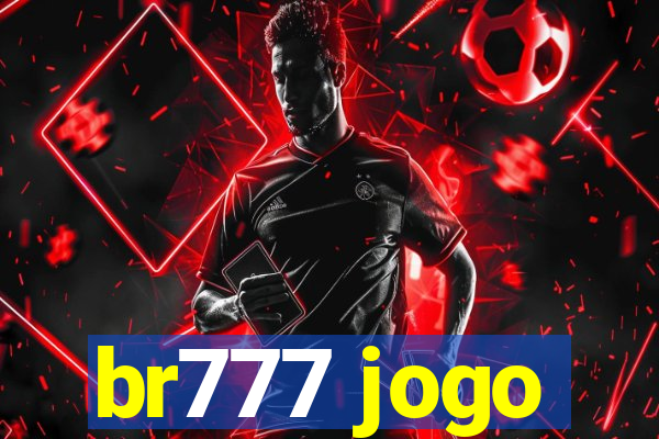 br777 jogo